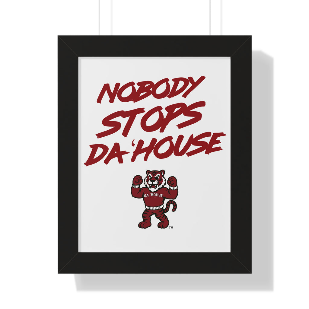 Nobody Stops Da' House Framed Vertical Poster
